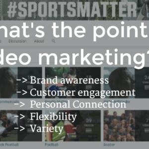 What’s the Point of Video Marketing?