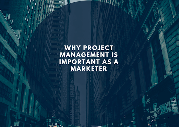 Why Project Management is Important as a Marketer?