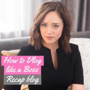 Recap: Amy Landino -How to Vlog like a Boss